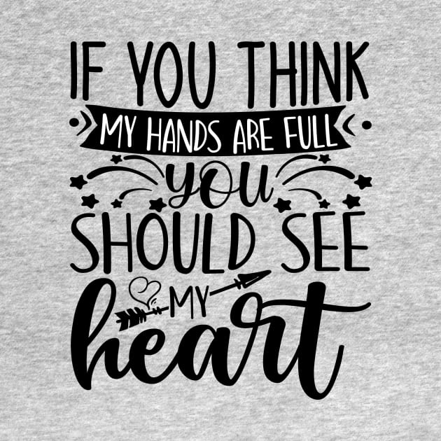 if you think my hands are full you should see my heart by k&f